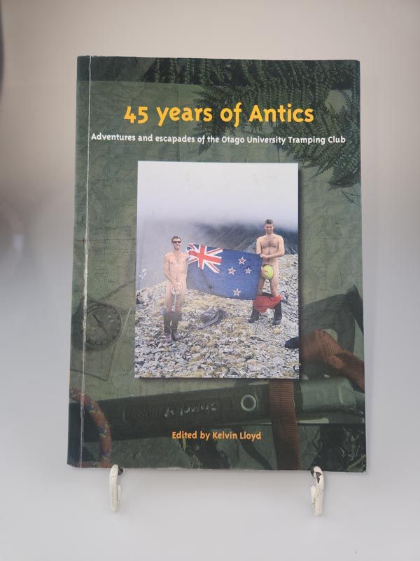45 Years of Antics - Otago University Tramping Club