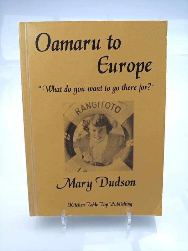 Oamaru To Europe - Mary Dudson
